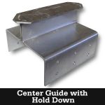 center guide with hold down